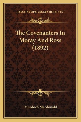 Libro The Covenanters In Moray And Ross (1892) - Macdonal...