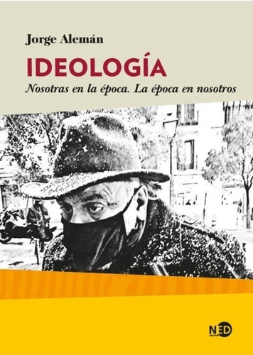 Ideologia Nosotras En La Epoca La Epoca En Nosotros Jorge Al