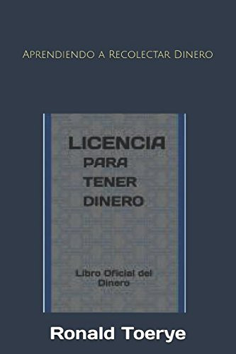 Licencia Para Tener Dinero: Libro Oficial Del Dinero