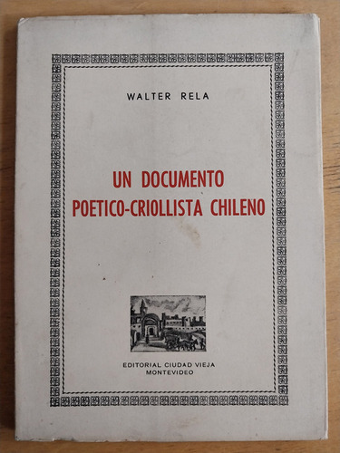 Un Documento Poetico - Criollista Chileno - Rela, Walter