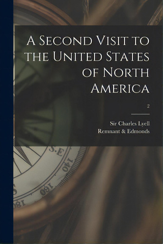 A Second Visit To The United States Of North America; 2, De Lyell, Charles. Editorial Legare Street Pr, Tapa Blanda En Inglés