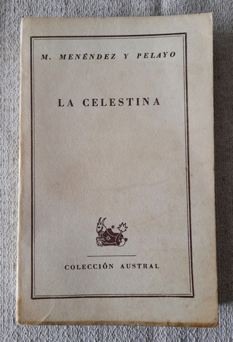 La Celestina - M Menéndez Y Pelayo - Colección Austral #691