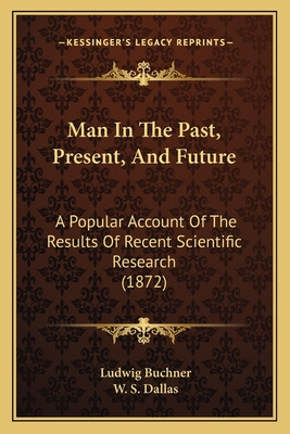 Libro Man In The Past, Present, And Future: A Popular Acc...