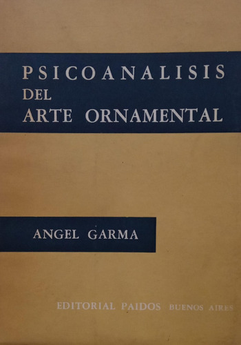 Angel Garma Psicoanálisis Del Arte Ornamental