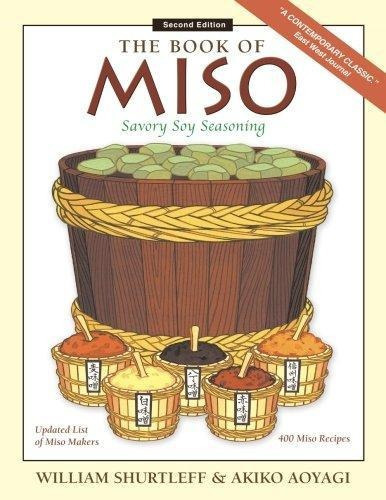 The Book Of Miso : Savory Fermented Soy Seasoning, De William Shurtleff. Editorial Createspace Independent Publishing Platform, Tapa Blanda En Inglés
