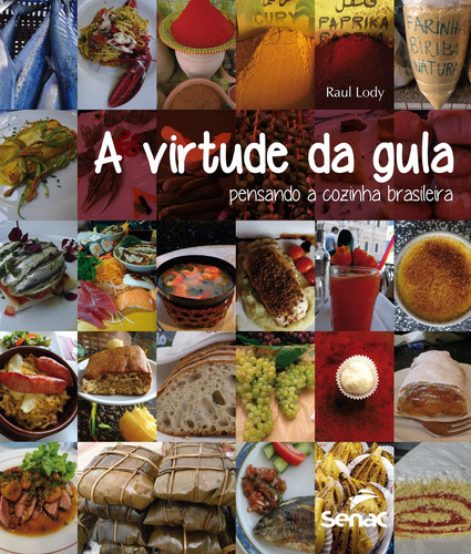 Livro A Virtude Da Gula - Pensando A Cozinha Brasileira - Raul Lody [2014]