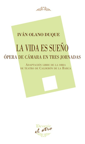 La Vida Es Sueño (versión Ópera) - Iván Olano Duque