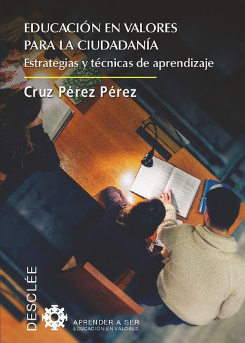 Educación En Valores Para La Ciudadanía - Perez Perez, Cruz