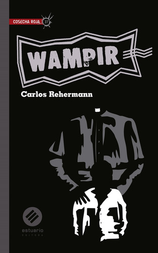 Wampir, De Carlos Rehermann. Editorial Estuario Editora, Tapa Blanda En Español, 2023