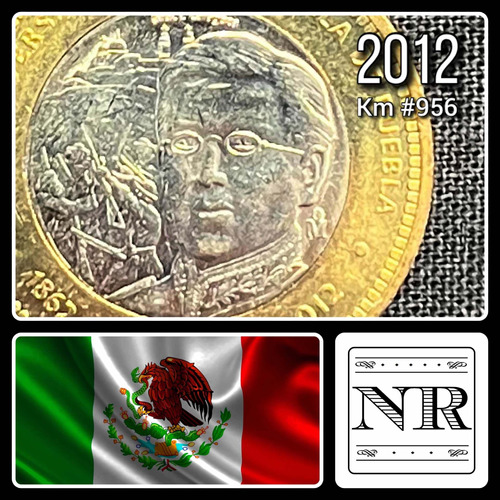 Mexico. - 10 Pesos - Año  2012 - Km # 956 - Bimetalica 