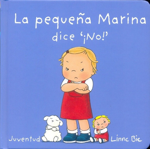 Pequeña Marina Dice ¡no!, La - Linne Bie, De Linne Bie. Editorial Juventud En Español