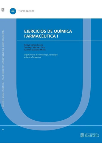 Ejercicios De Quãâmica Farmacãâ©utica I, De Camps García, Pelayo. Editorial Edicions Universitat De Barcelona, Tapa Blanda En Español