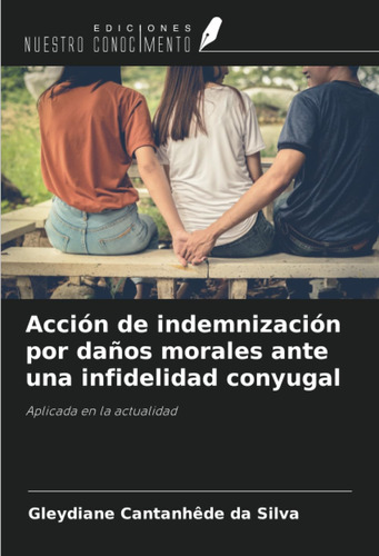 Libro: Acción De Indemnización Por Daños Morales Ante Una En