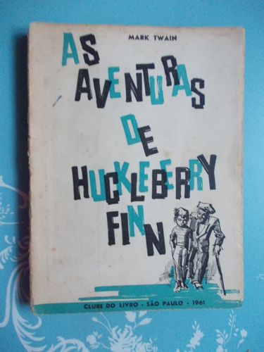 As Aventuras De Huckle Berry Finn. Mark Twain