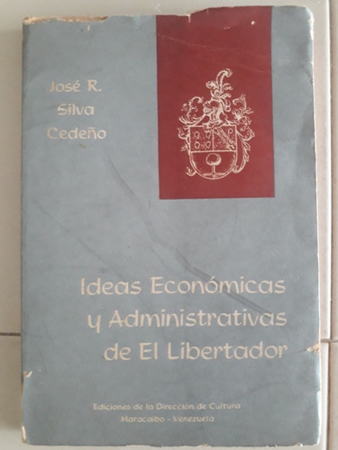 Ideas Economicas Y Administrativas De El Libertador.