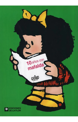 10 Años Con Mafalda - Humor Juvenil, Quino, Verde