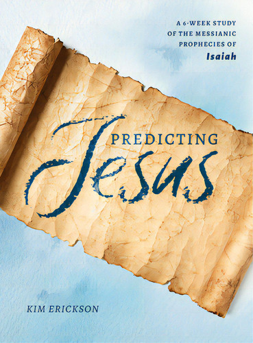 Predicting Jesus: A 6-week Study Of The Messianic Prophecies Of Isaiah, De Erickson, Kim. Editorial Moody Publ, Tapa Blanda En Inglés
