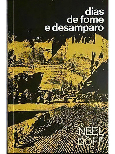 Dias De Fome E Desamparo - 1ªed.(2020), De Neel Doff. Editora Sobinfluencia Ediçoes, Capa Mole, Edição 1 Em Português, 2020