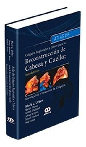 Atlas De Colgajos Regionales Y Libres Para La Reconstrucción