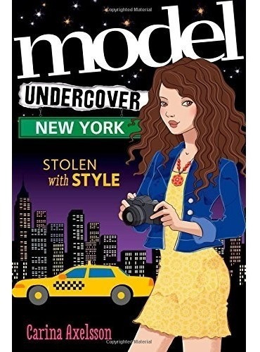 Model Undercover: New York, De Carina Axelsson., Vol. Na. Editora Sourcebooks, Capa Mole Em Inglês, 2021