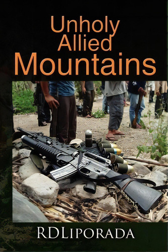 Unholy Allied Mountains, De Rdliporada. Editorial Xlibris Corporation, Tapa Blanda En Inglés