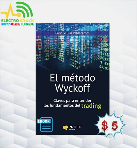 El Metodo Wyckoff - Enrique Diaz Valdecantos