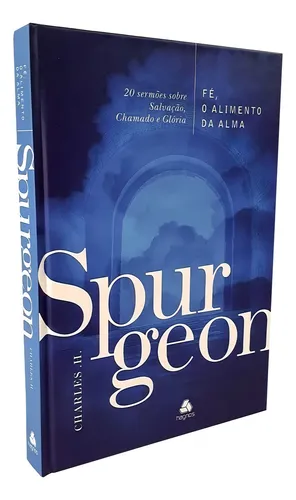 comprar Fé, o alimento da Alma - Spurgeon: 20 sermões sobre Salvação, Chamado e Glória, de Spurgeon, Charles H.. Editorial Editora Hagnos Ltda, capa dura em português, 2021