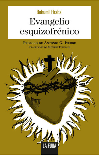 Evangelio Esquizofrãâ©nico, De Hrabal, Bohumil. Editorial La Fuga Ediciones, S.l., Tapa Blanda En Español