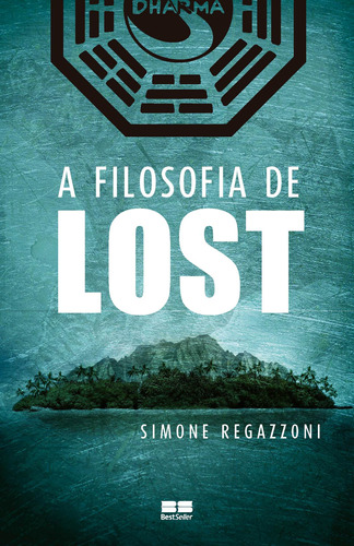 A filosofia de Lost, de Regazzoni, Simone. Editora Best Seller Ltda, capa mole em português, 2009