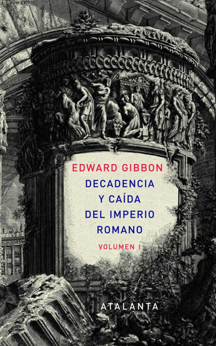 Decadencia Y Caida Del Imperio Romano - E.gibbon - Atalanta