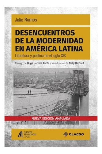 Desencuentros De La Modernidad En America Latina - Julio Ram