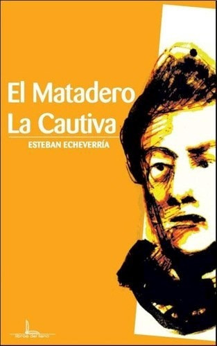 Matadero - La Cautiva - Echeverria Esteban (papel)