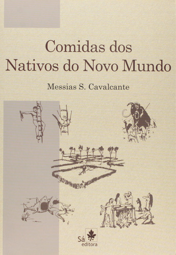 Libro Comidas Dos Nativos Do Novo Mundo - Messias S. Cavalca