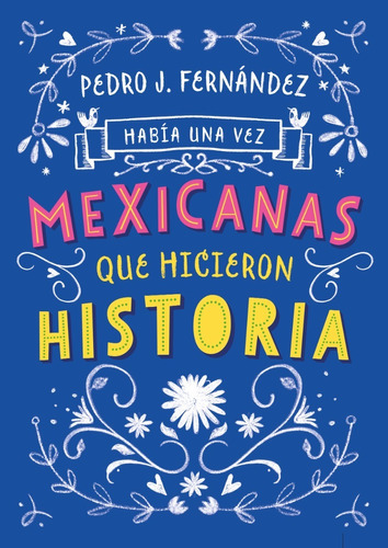 Había Una Vez Mexicanas Que Hicieron Historia, Fernandez