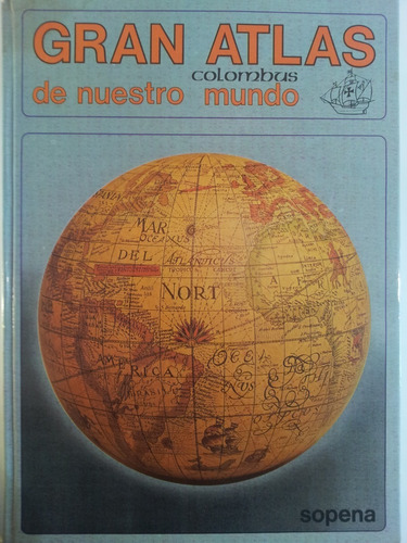 Gran Atlas Colombus De Nuestro Mundo - Sopena - Gran Formato