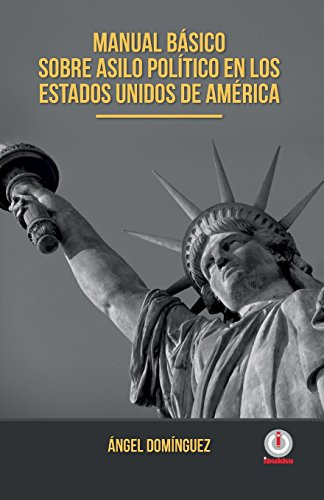 Manual Basico Sobre Asilo Politico En Los Estados Unidos De