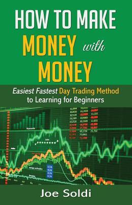 Libro How To Make Money With Money : Easiest Fastest Day ...