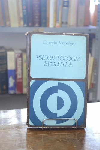 Psicología Evolutiva. Carmelo Monedero