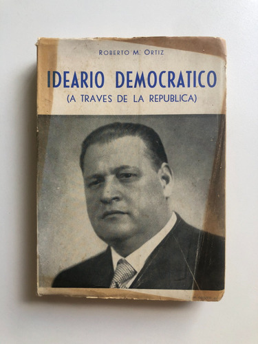 Ideario Democratico (a Traves De La Republica) Roberto Ortiz