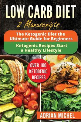 Libro Low Carb Diet : 2 Manuscripts - The Ketogenic Diet:...