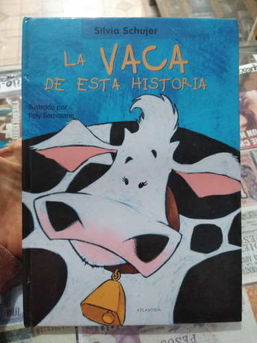 La Vaca De Esta Historia Silvia Schujer Atlántida 