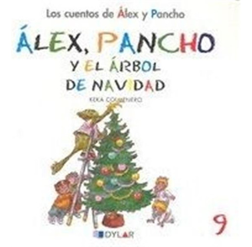 Alex Y Pancho 9 Y El Arbol De Navidad - Colmenero Arenado...