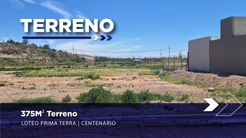 Venta Terreno Prima Terra Neuquen Centenario