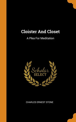 Libro Cloister And Closet: A Plea For Meditation - Stone,...