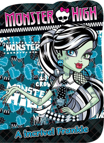 Livro Cartonado - Monster High, A Incrível Frankie