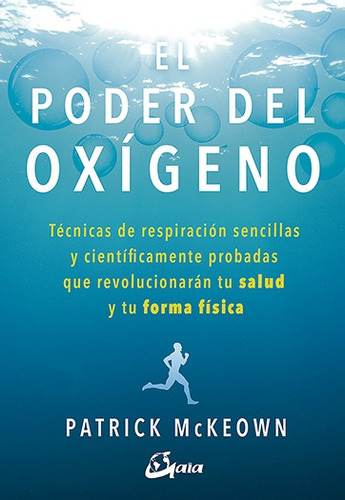 El Poder Del Oxìgeno: Tècnicas De Respiración Sencillas Y Ci