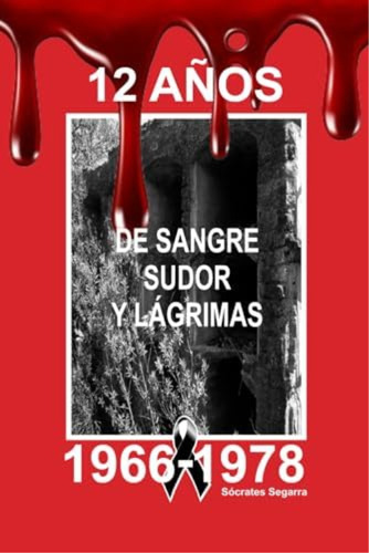 12 Años De Sangre, Sudor Y Lágrimas: Funesta Maldición (spanish Edition), De Segarra, Sócrates. Editorial Oem, Tapa Blanda En Español