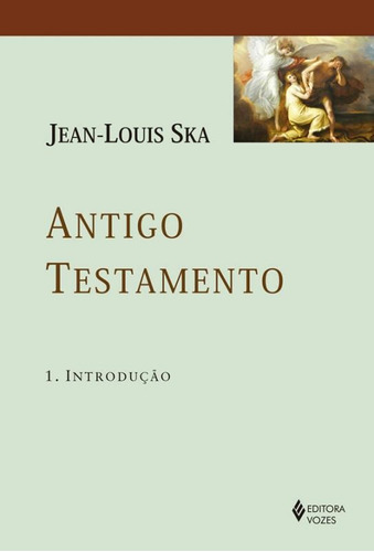 Antigo Testamento 1: Introdução, De Ska, Jean-louis. Editora Vozes, Capa Mole Em Português