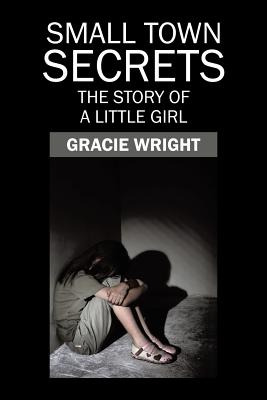 Libro Small Town Secrets: The Story Of A Little Girl - Wr...