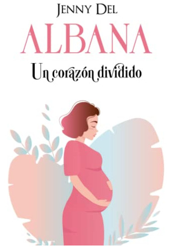 Albana: Un Corazon Dividido